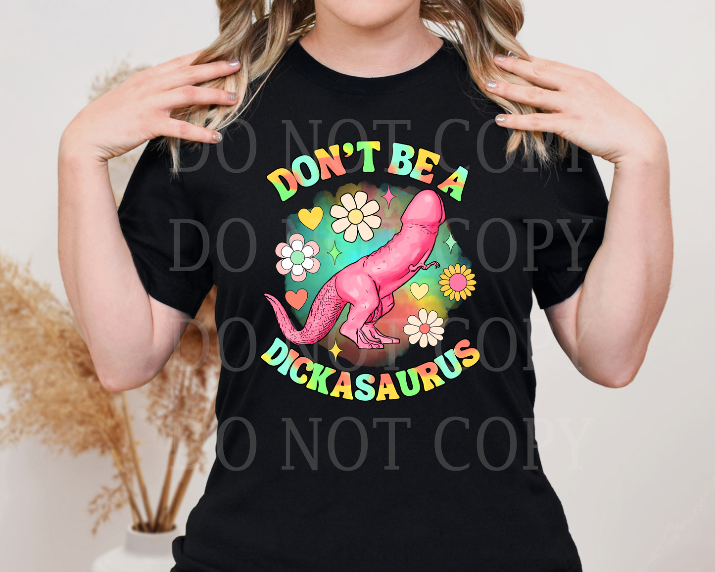 DONT BE A DICKASAURAUS