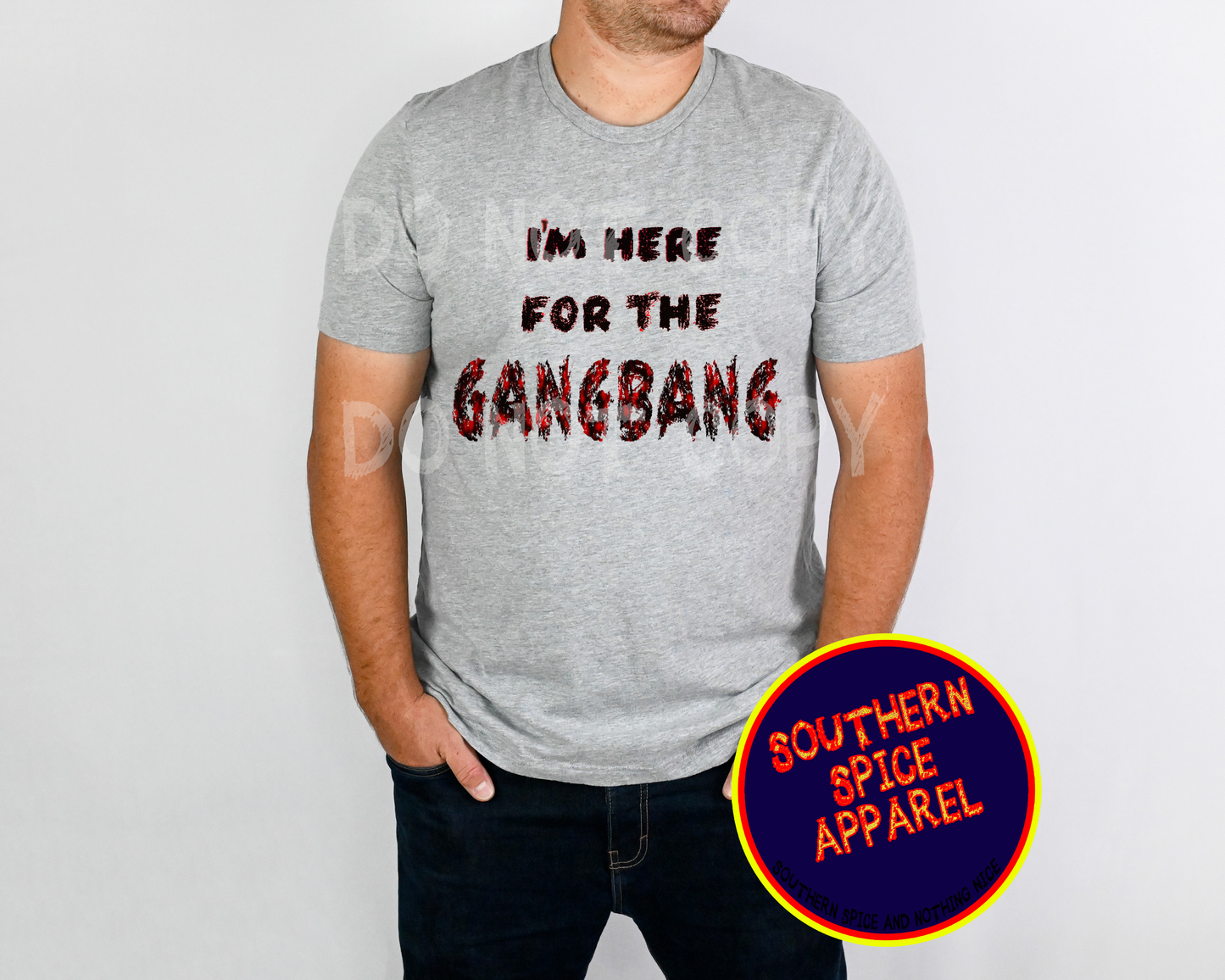 I'M HERE FOR THE GANGBANG TEE