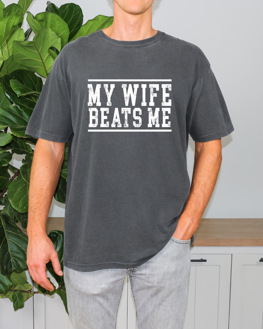 MY WIFE BEATS ME